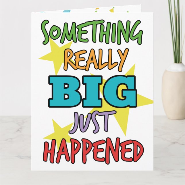 Something BIG Happened Graduate Congrats Card (Front)