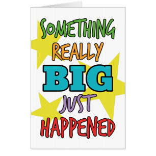 Something BIG Just Happened Grad Congrats Poster Card