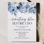 Something Blue Before I Do Floral Bridal Shower Invitation<br><div class="desc">This is a Something Blue Before I Do Dusty Blue Floral Flowers Bridal Shower Invitation!</div>