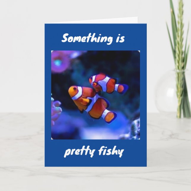 SOMETHING IS "FISHY" "40th" BIRTHDAY HUMOR Card (Front)