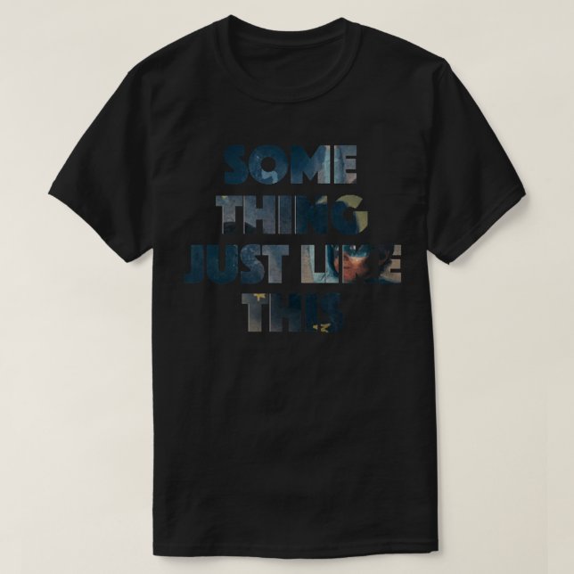 Something Just Like This Lyrics Classic T-Shirt.pn T-Shirt (Design Front)