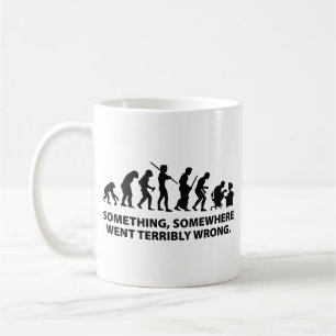 Something, Somewhere Went Terribly Wrong Coffee Mu Coffee Mug