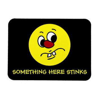 Something Stinky Face Grumpy Magnet by disgruntled_genius at Zazzle