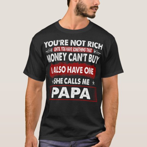 Something That Money Cant Buy Calls Me Papa Gift T_Shirt