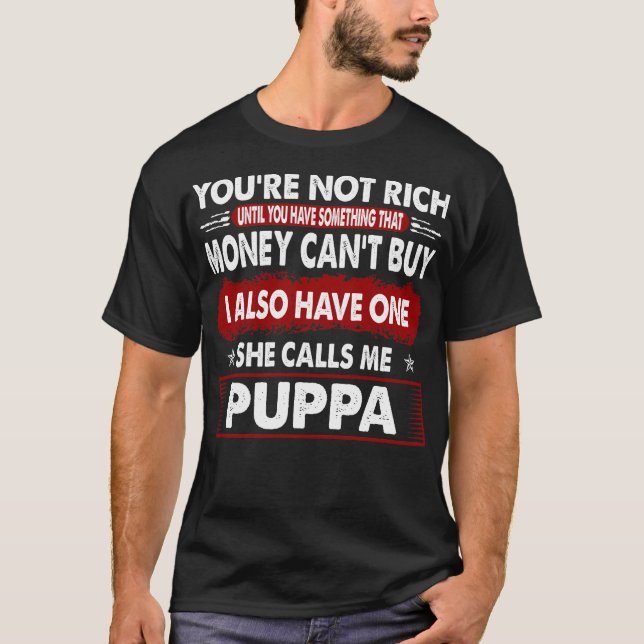Something That Money Cant Buy Calls Me Puppa Gift T-Shirt (Front)