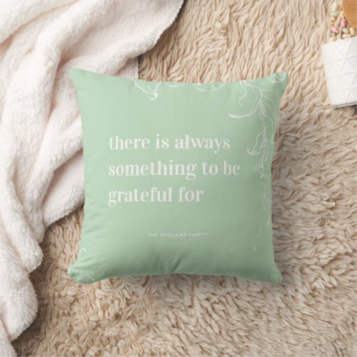 Something to be Grateful  Photo  Quote Throw Pillow