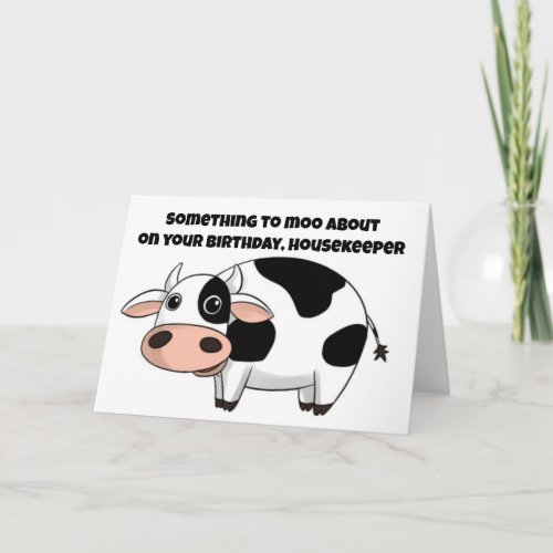  SOMETHING TO MOO ABOUT ON BIRTHDAY HOUSEKEEPER CARD
