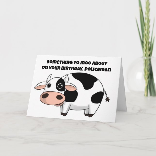  SOMETHING TO MOO ABOUT ON BIRTHDAY *POLICEMAN* CARD (Front)