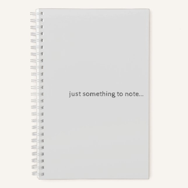 Something to Note Spiral Notebook  (Front)