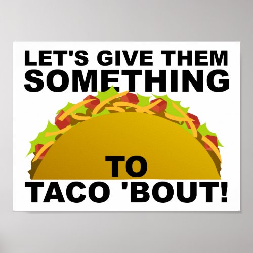 Something to Taco Bout Funny Poster