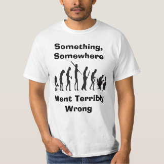 Something Went Wrong Evolution T-Shirts