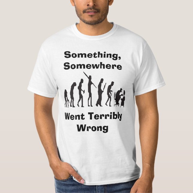 Something Went Wrong Evolution T-Shirts (Front)