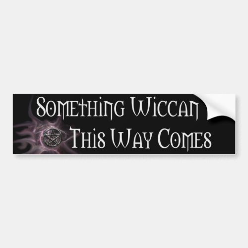 Something Wiccan Bumper Sticker
