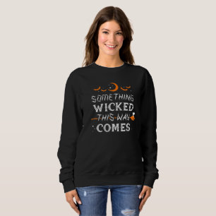 Something Wicked This Way Comes Black Sweatshirt
