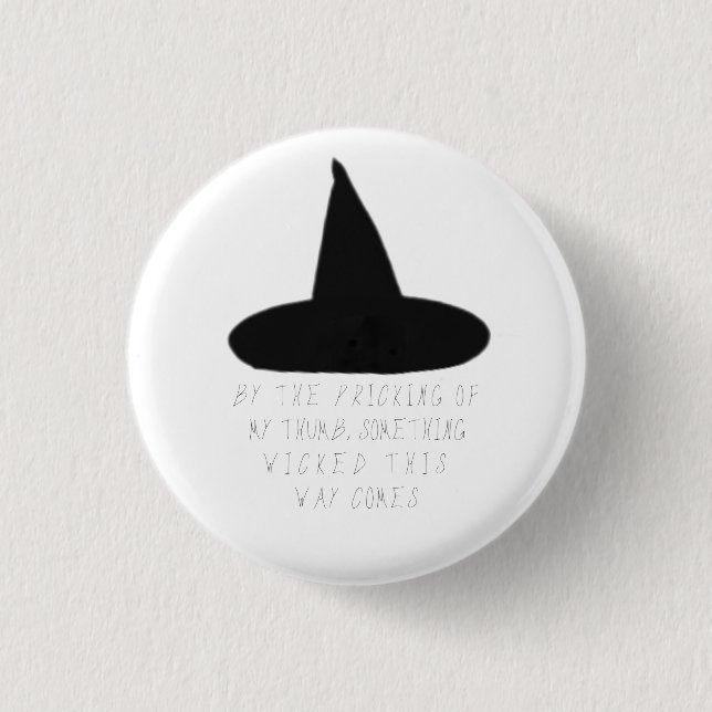 "Something Wicked This Way Comes" Button (Front)
