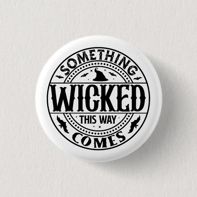 Something Wicked This Way Comes Button (Front)