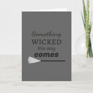 Something Wicked This Way Comes Card