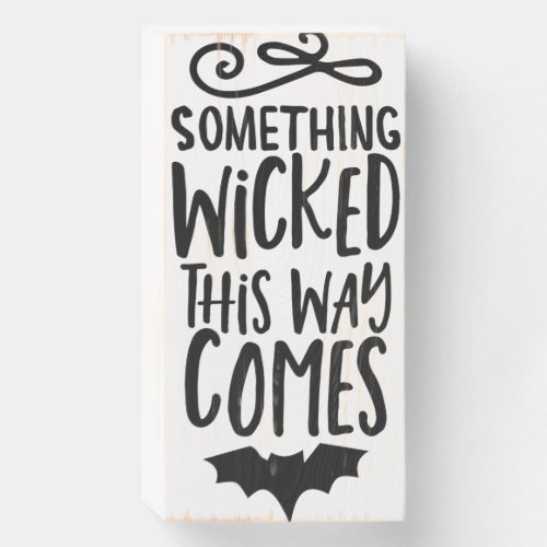 Something Wicked This Way Comes Halloween Wooden Box Sign