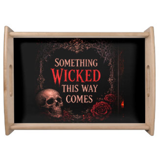Something Wicked This Way Comes Serving Tray
