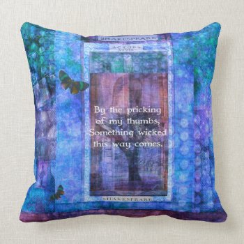 Something Wicked This Way Comes Shakespeare Quote Throw Pillow by shakespearequotes at Zazzle