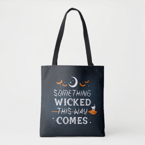 Something Wicked This Way Comes  Tote Bag