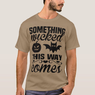Something Wickedhis Halloween funny T-Shirt