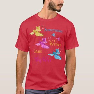 Something Witchy Came This Way Flying Pagan Witchy T-Shirt