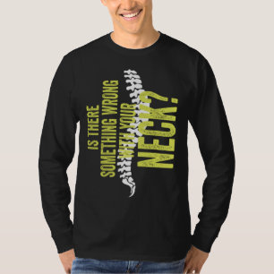 Something With Your Neck Cool Chiropractic  Chiro  T-Shirt