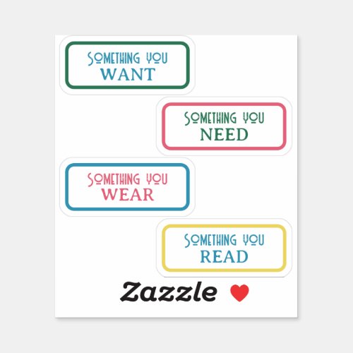 Something you want need wear read Gift Sticker