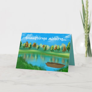 "Somethings missing...You!" lake Card