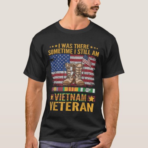 Sometime I Still Am Vietnam Veteran Patriotic  T_Shirt