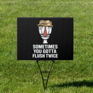 Sometime You Gotta Flush Twice Sign