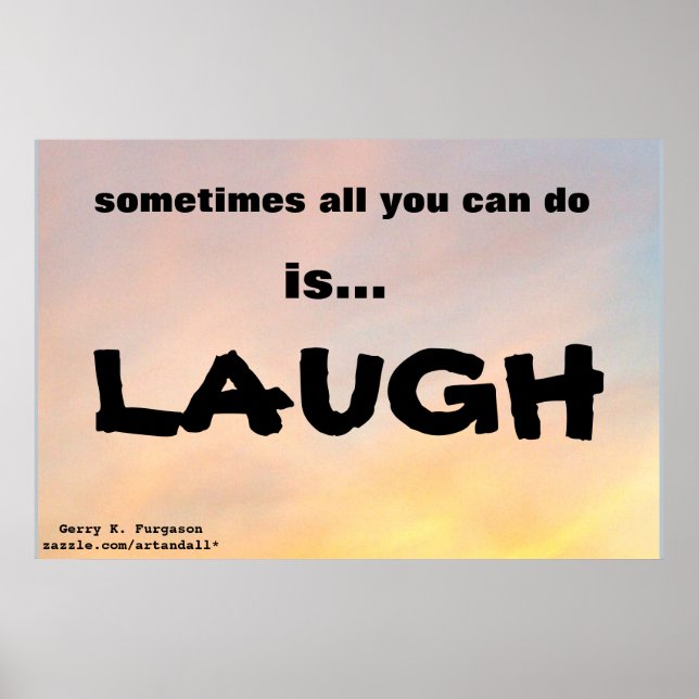 "SOMETIMES ALL YOU CAN DO IS LAUGH POSTER (Front)