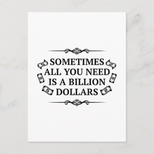 Sometimes All You Need Is A Billion Dollars Postcard