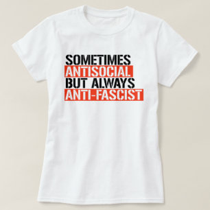 SOMETIMES ANTISOCIAL ALWAYS ANTI-FASCIST T-Shirt