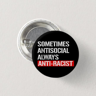 Sometimes Antisocial Always Anti-Racist Rectangula Button