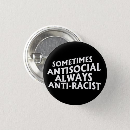 Sometimes Antisocial Always Anti_Racist Rectangula Button
