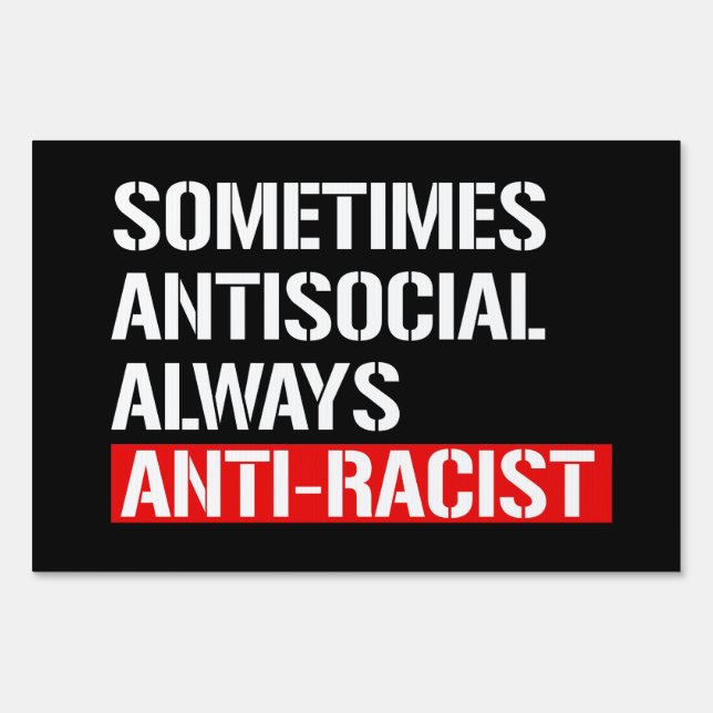 Sometimes Antisocial Always Anti-Racist Rectangula Sign (Front)