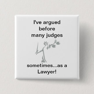sometimes as a Lawyer! Pinback Button