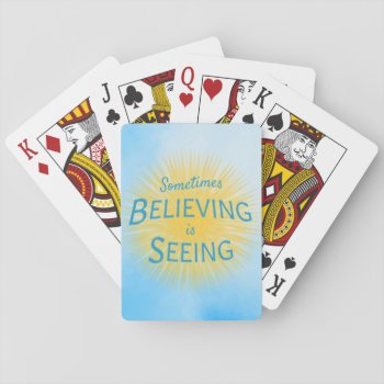 Sometimes Believing Is Seeing Message Of Faith Playing Cards by CandiCreations at Zazzle