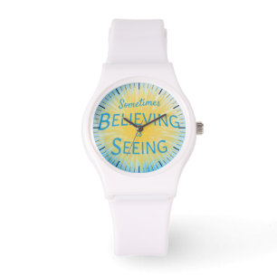 Sometimes Believing is Seeing Message of Faith Watch