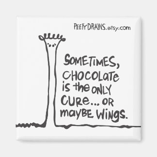 Sometimes Chocolate Is The Only Cure... Magnet