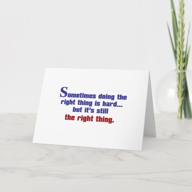Sometimes Doing the Right Thing is Hard Card (Front)