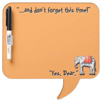 Sometimes Elephants Do Forget! (customizable) Dry-erase Board by ShopTheWriteStuff at Zazzle