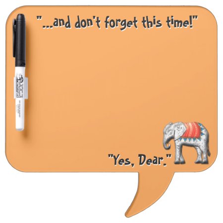 Sometimes Elephants Do Forget! (customizable) Dry-erase Board