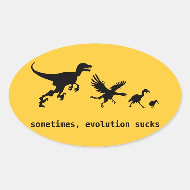 Sometimes, evolution sucks oval sticker (Front)
