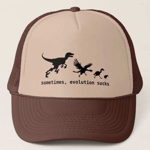 Sometimes evolution sucks trucker hat