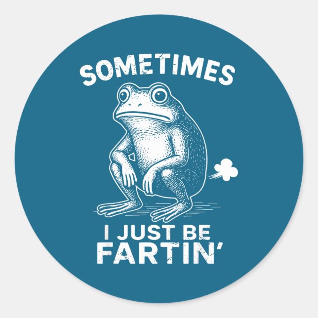 Sometimes Fartin Frog I Just Lover Classic Round Sticker (Front)