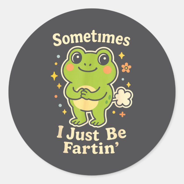 Sometimes Fartin Just I Frog Fun Classic Round Sticker (Front)