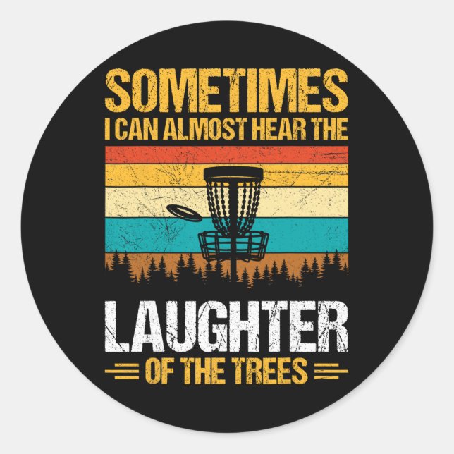 Sometimes I Can Almost Hear The Laughter Of The Tr Classic Round Sticker (Front)